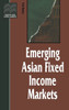 Emerging Asian Fixed Income Markets