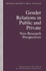 Gender Relations in Public and Private: New Research Perspectives