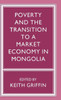 Poverty and the Transition to a Market Economy in Mongolia