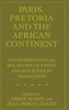 Paris, Pretoria and the African Continent: The International Relations of States and Societies in Transition