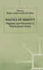 Politics of Identity: Migrants and Minorities in Multicultural States