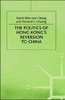 Politics of Hong Kongs Reversion to China