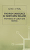 The Irish Language in Northern Ireland: The Politics of Culture and Identity