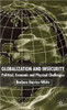Globalization and Insecurity: Political, Economic and Physical Challenges