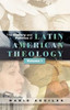 History and Politics of Latin American Theology: Volume One