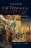 Baptism in the Holy Spirit: A Reexamination of the New Testament Teaching on the Gift of the Spirit in relation to Pentecostalism Today