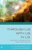 Through Us, with Us, in Us: Relational Theologies in the Twenty-First Century