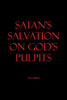 Satan's Salvation on God's Pulpits