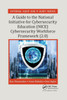 A Guide to the National Initiative for Cybersecurity Education (Nice) Cybersecurity Workforce Framework (2.0)