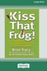 Kiss That Frog! (16pt Large Print Edition) Large Print