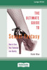 Ultimate Guide to Sexual Fantasy (16pt Large Print Edition) Large Print