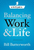 On-The-Fly Guide to Balancing Work and Life