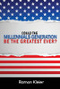 Could the Millennials Generation Be the Greatest Ever?