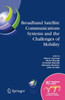 Broadband Satellite Communication Systems and the Challenges of Mobility: Ifip Tc6 Workshops on Broadband Satellite Communication Systems and Challeng