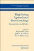 Regulating Agricultural Biotechnology: Economics and Policy