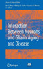 Interaction Between Neurons and Glia in Aging and Disease [With DVD]