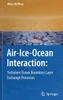 Air-Ice-Ocean Interaction: Turbulent Ocean Boundary Layer Exchange Processes