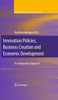 Innovation Policies, Business Creation and Economic Development: A Comparative Approach