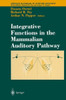 Integrative Functions in the Mammalian Auditory Pathway