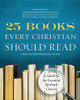 25 Books Every Christian Should Read: A Guide to the Essential Spiritual Classics (A Renovare Resource)