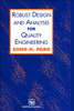 Robust Design and Analysis for Quality Engineering