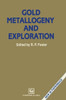 Gold Metallogeny and Exploration
