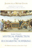 Jeanne Guyon's Mystical Perfection through Eucharistic Suffering: Her Biblical Commentary on Saint John's Gospel