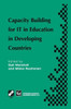Capacity Building for It in Education in Developing Countries: Ifip Tc3 Wg3.1, 3.4 & 3.5 Working Conference on Capacity Building for It in Education i