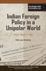 Indian Foreign Policy in a Unipolar World