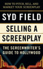Selling a Screenplay: The Screenwriter's Guide to Hollywood
