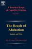 A Practical Logic of Cognitive Systems: The Reach of Abduction: Insight and Trial