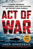 Act of War: Lyndon Johnson, North Korea, and the Capture of the Spy Ship Pueblo