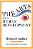 The Arts and Human Development: With a New Introduction by the Author