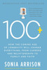 100 Plus: How the Coming Age of Longevity Will Change Everything, from Careers and Relationships to Family and Faith