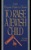 To Raise a Jewish Child: A Guide for Parents