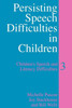 Persisting Speech Difficulties in Children: Children's Speech and Literacy Difficulties