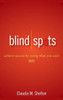 Blind Spots: Achieve Success by Seeing What You Can't See