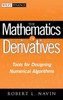 The Mathematics of Derivatives: Tools for Designing Numerical Algorithms