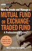 How to Create and Manage a Mutual Fund or Exchange-Traded Fund: A Professional's Guide
