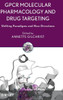 Gpcr Molecular Pharmacology and Drug Targeting: Shifting Paradigms and New Directions