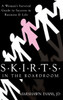 S.K.I.R.T.S in the Boardroom: A Woman's Survival Guide to Success in Business and Life
