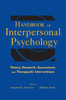 Handbook of Interpersonal Psychology: Theory, Research, Assessment, and Therapeutic Interventions