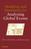 Modeling and Simulation for Analyzing Global Events