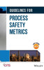 Guidelines for Process Safety Metrics [With CDROM]