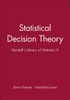 Statistical Decision Theory: Kendall's Library of Statistics 9
