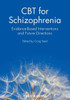 CBT for Schizophrenia: Evidence-Based Interventions and Future Directions
