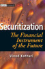 Securitization: The Financial Instrument of the Future