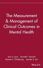 The Measurement & Management of Clinical Outcomes in Mental Health