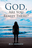 God, Are You Really There?