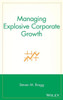 Managing Explosive Corporate Growth